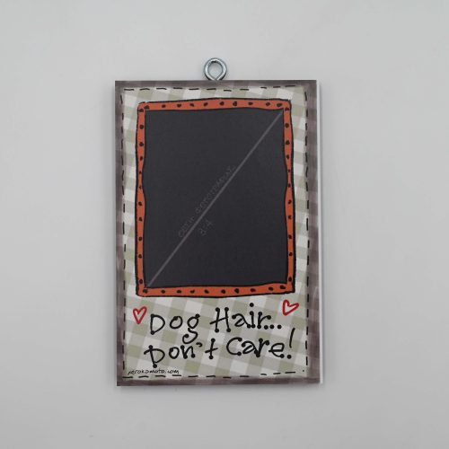 "Dog Hair...Don't Care"-Πρόσθεσε φωτογραφία