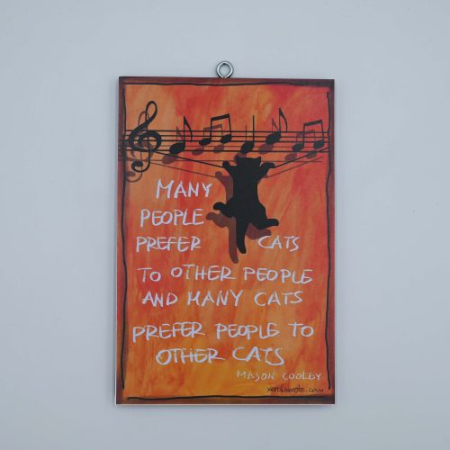 "MANY PEOPLE PREFER CATS...." MASON COOLEY