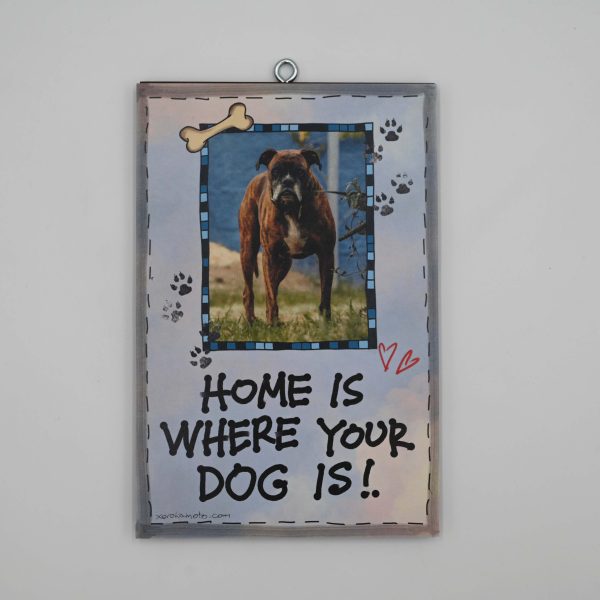 "Home is where your dog is"- Πρόσθεσε φωτογραφία - τεράστια συλλογή με ξύλινα διακοσμητικά τοίχου και πολλά άλλα #αξιαλογου. Δημιούργησε το δικό σου ΣΗΜΕΡΑ