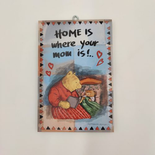 "HOME IS WHERE YOUR MOM IS!", fairy tales, bedtime stories, μαμά, δώρογια τη μαμά, ωρα για ύπνο, ξύλινο κάδρο, χειροποίητο, χεροκάμωτο/ombra από το 1978