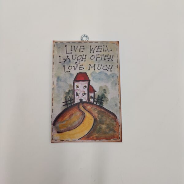 "LIVE WELL, LAUGH OFTEN, LOVE MUCH", χεροκάμωτο