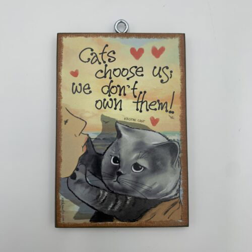 "Cats choose us..." - Kristin Cast